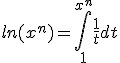 ln(x^n)=\int_{1}^{x^{n}} \frac{1}{t}dt